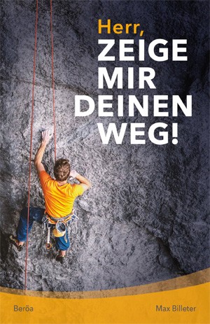 Herr, zeige mir deinen Weg!